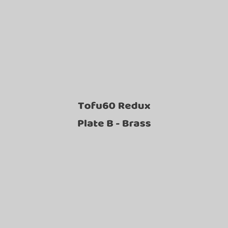 Tofu60 Redux Accessories - Accessories:Plate B - Brass